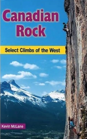 Canadian Rock: Select Climbs of the West